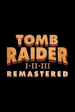 Tomb Raider I-III Remastered постер