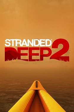 Stranded Deep 2 скачать для ПК